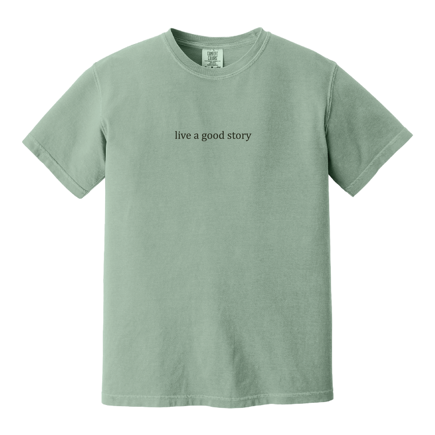 Embroidered Comfort Colors "live a good story" garment-dyed heavyweight t-shirt- 4 COLORS