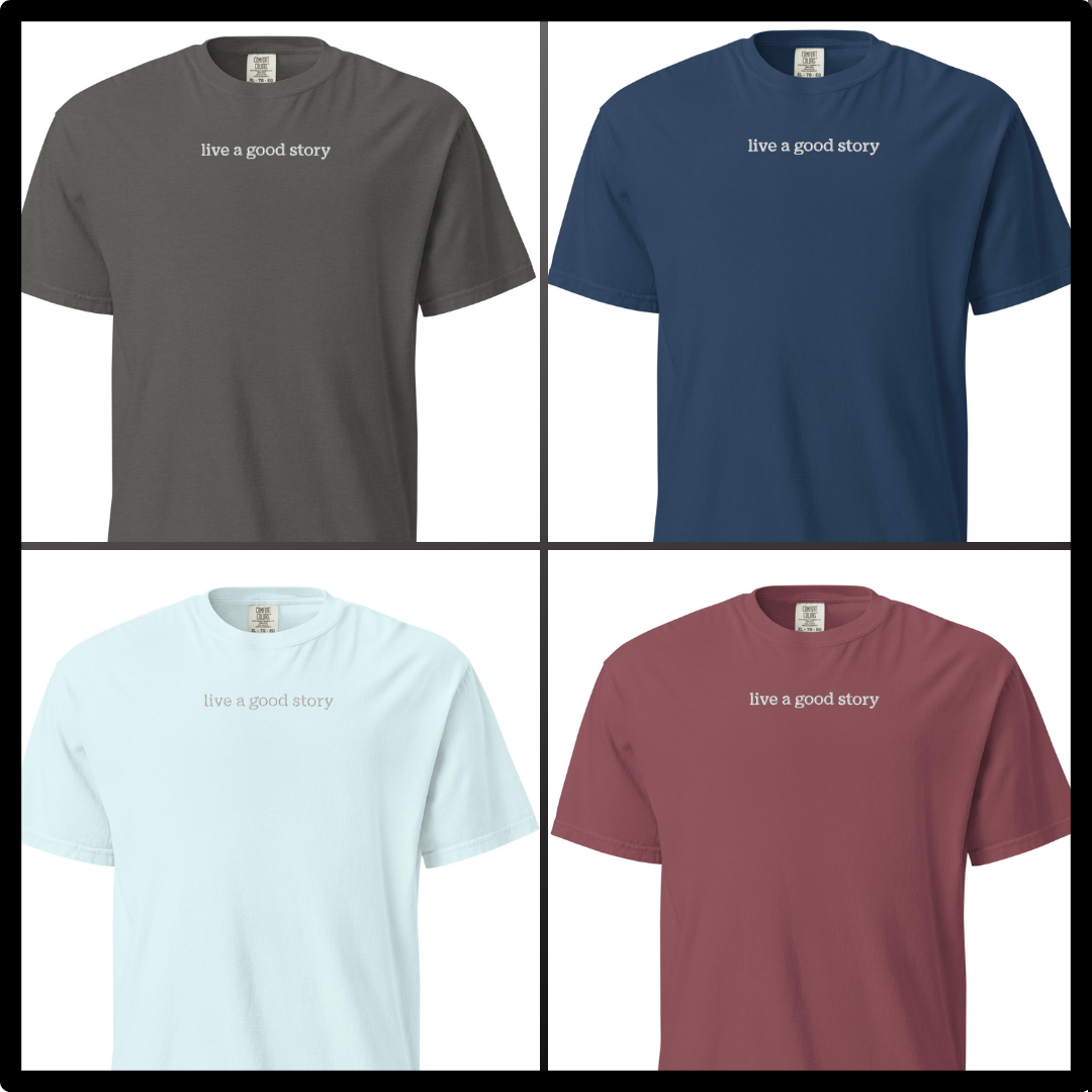Embroidered Comfort Colors "live a good story" garment-dyed heavyweight t-shirt- 5 COLORS